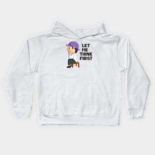 Let Me Think first Kids Hoodie